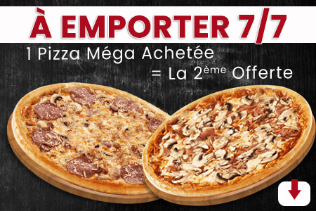 1 PIZZA MEGA ACHETEE = LA 2EME OFFERTE